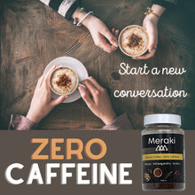 Load image into Gallery viewer, Meraki Zero Caffeine best zero caffeine coffee powered with Ashwagandha and Brahmi . Healthy coffee replacement
