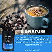 Load image into Gallery viewer, Meraki SIGNATURE a Blend of Arabica Peaberry and Robusta Cherry
